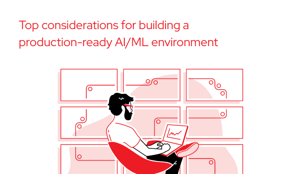 Top considerations for building a production ready AI ML environment