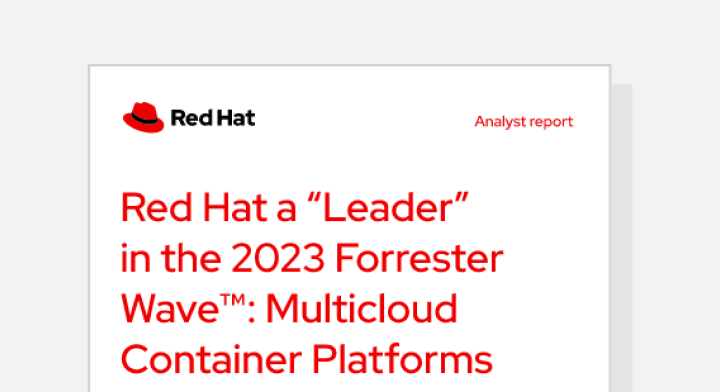 Image miniature du rapport d'analyse « Red Hat a “Leader” in the 2023 Forrester Wave™: Multicloud Container Platforms »