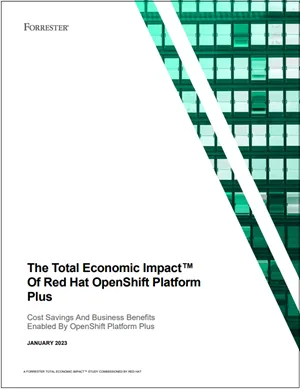 The Total Economic Impact™ Of Red Hat OpenShift Platform Plus