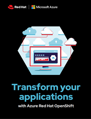 Transform your applications with Azure Red Hat OpenShift
