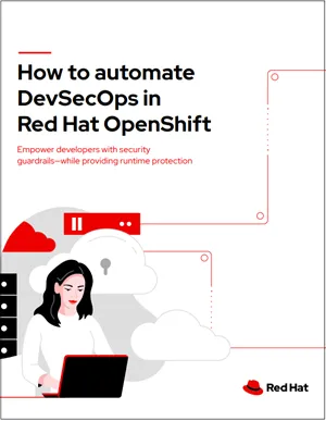 How to automate DevSecOps in Red Hat OpenShift