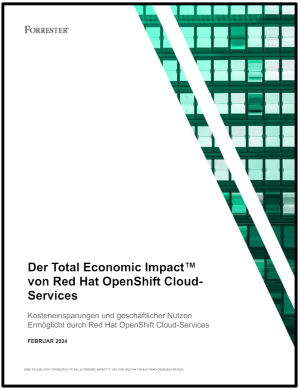 Total Economic Impact™ von Red Hat OpenShift Cloud Services 
