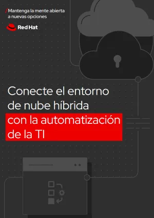 Conecte el entorno de nube híbrida con la automatización de la TI