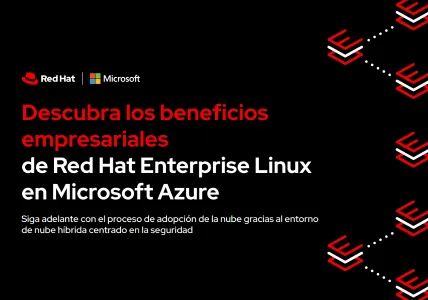 Descubra los beneficios empresariales de Red Hat Enterprise Linux en Microsoft Azure